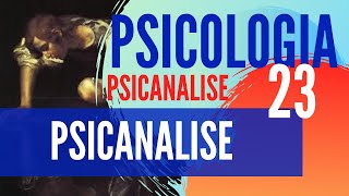 PSICOLOGIA 23 A PSICANÁLISE [upl. by Segroeg121]