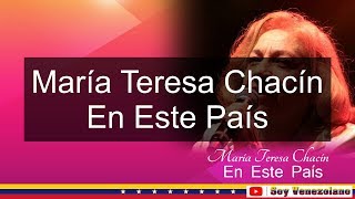 María Teresa Chacín  En Este País  Soy Venezolano [upl. by Joseito]