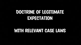 Doctrine of Legitimate Expectation with relevant case laws law lawyer legal advice gk [upl. by Thant195]