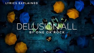 One Ok Rock DelusionAll  Lyrics Meaning and Explanation [upl. by Atnohs678]