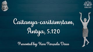 Relishing KrishnaKāvya Caitanyacaritāmṛta Antya 5120 Organized by Bhakti Sanga Japa Conference [upl. by Ardyaf98]