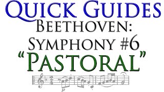 Beethovens quotPastoralquot Symphony Quick Guide [upl. by Novikoff]