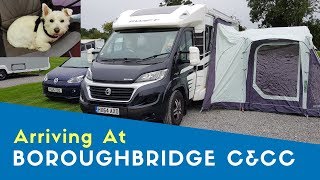 Arriving At Boroughbridge Camping And Caravanning Club Site  Yorkshire Tour 2019 [upl. by Ocirderf]