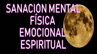 SANACIÓN MENTAL FISICA EMOCIONAL Y MENTAL Pensamientos negativos emociones tóxicas enfermedades [upl. by Reiniar]