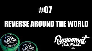 FISTSALUD Presents Basement Tutorial 07 Reverse Around the World [upl. by Zoha556]