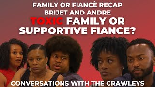 WHEN FAMILY IS TOXIC  FAMILY OR FIANCÈ  REVIEW AND RECAP  BRIJET AND ANDRE [upl. by Richmond637]