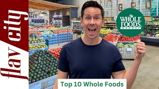 Top 10 Things To Buy At Whole Foods 2024 [upl. by Bonnette]