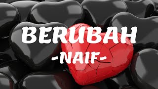 NAIF  Berubah Lirik [upl. by Connolly565]