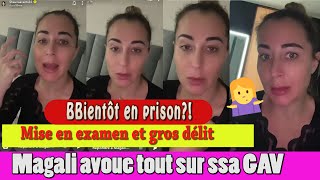 MAGALI BERDAH AVOUE TOUT SUR SA GARDE A VUE ELLE RISQUE LA PRISON FERME CEST CHAUD [upl. by Pestana]