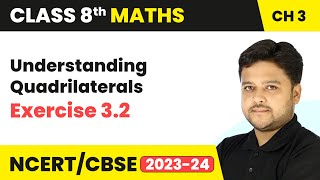 Understanding Quadrilaterals  Exercise 32  Class 8 Maths Chapter 3  CBSE 202425 [upl. by Adna146]