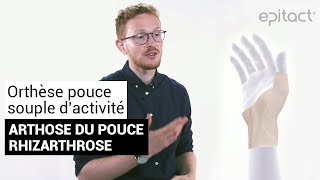 Orthèse pouce souple dactivité  Rhizarthrose – EPITACT [upl. by Dola]