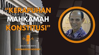 Ichsanuddin Noorsy  quotKerapuhan Mahkamah Konstitusiquot [upl. by Mohandis]