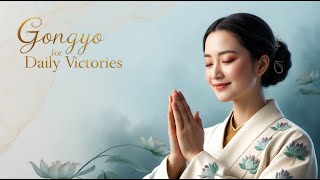 Gongyo For Daily Victories  Nichiren Buddhism [upl. by Direj]