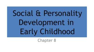 8 Social amp Personality Development in Early Childhood [upl. by Callas47]