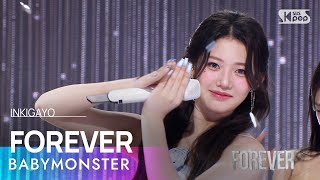 BABYMONSTER 베이비몬스터  FOREVER 인기가요 inkigayo 20240707 [upl. by Akemaj]