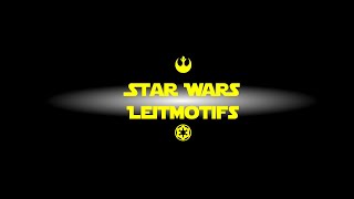 Star Wars Leitmotifs [upl. by Nauwtna]