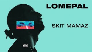 Lomepal  Skit Mamaz lyrics video [upl. by Rumery]