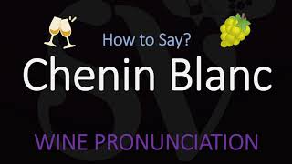 How to Pronounce Chenin Blanc French Wine Pronunciation [upl. by Takeo]