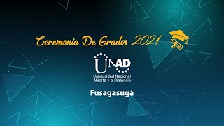 Ceremonia de Grado UNAD Fusagasugá 2021 [upl. by Maximilianus]