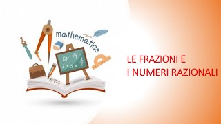 FRAZIONI E NUMERI RAZIONALI con mappa concettuale [upl. by Chafee]