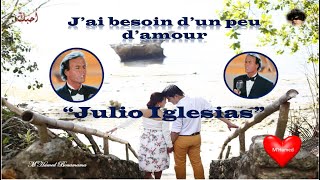 quotJai besoin dun peu damourquot avec paroles Julio Iglesias [upl. by Jeavons]