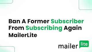 How to Ban a Former Subscriber From Subscribing Again MailerLite Step By Step [upl. by Atnima]