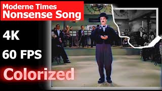 Charlie Chaplin  Nonsense Song from Modern Times  4K 60 fps Colorized version [upl. by Annabelle]