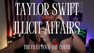 Taylor Swift  Illicit Affairs The Eras Tourish COVER [upl. by Etterrag331]