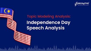 Topic Modeling  Independence Day Speech Analysis  Malaysia  360DigiTMG [upl. by May880]