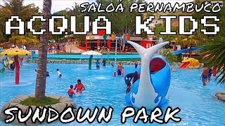 Diversão Acqua Kids Saloá Um oásis aqui no Nordeste do Brasil Vlog no Sundown Parque SaloáPE [upl. by Raycher977]