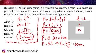 Quadrix2012 Na figura acima o perímetro do quadrado maior é o dobro do perímetro do quadrado [upl. by Carlina]