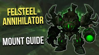 Felsteel Annihilator  Hellfire Citadel Mount Guide WoW [upl. by Mortimer270]