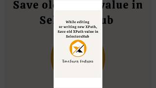 Save old XPath value in SelectorsHub automation testingtools testingtutorials xpath coding [upl. by Bouzoun]