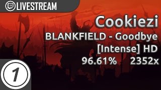 Cookiezi  BLANKFIELD  Goodbye Intense HD  23522531 9661 [upl. by Anelhtac]