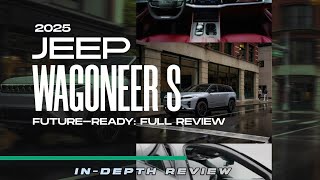 FutureReady 2025 Jeep Wagoneer S Full Review [upl. by Hertha]