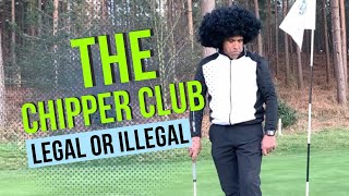 All Things Golf  The Chipper Club Legal or Illegal [upl. by Ashling]