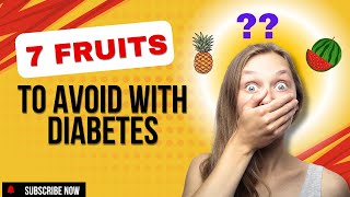 7 Fruits to Avoid with Diabetes [upl. by Burman]