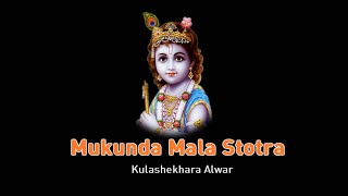 Mukunda Mala Stotram  Kulashekhara Alvar  Lord Krishna Stotram Sri Vaishnavam Glory of Krishna [upl. by Sofer]