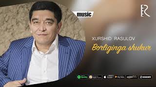 Xurshid Rasulov  Borliginga shukur Official music [upl. by Sosthena]