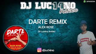 DARTE REMIX  DJ Luc14no Antileo Ft Dj Garo Rmx  ALEX ROSE [upl. by Llerrud14]