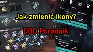 Jak zmienić ikonki przedmiotów i postaci w DBD [upl. by Eeluj]