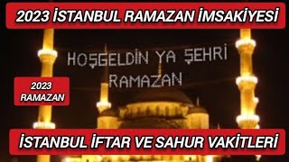 İSTANBUL RAMAZAN İMSAKİYESİ 2023  İFTAR VE SAHUR VAKİTLERİ [upl. by Vogel71]