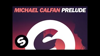 Michael Calfan  Prelude Original Mix [upl. by Aneehsar240]