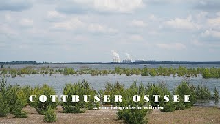 Cottbuser Ostsee  Eine fotografische Zeitreise [upl. by Raila930]