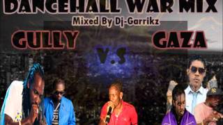 Dancehall War Mix Gully Vs Gaza  Vybz Kartel Mavado Aidonia Busy Signal Ryno  DjGarrikz [upl. by Aynat]