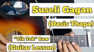 Suseli Gagan  Oasis Thapa  Guitar Lesson  Tik Tok Version  Capo 6 [upl. by Midan]