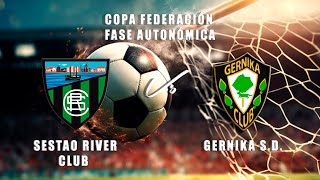 🔴LIVE SESTAO RIVER CLUB  GERNIKA SD Copa Federación Fase Autonómica [upl. by Merari246]