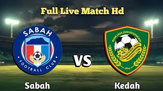 Sabah vs Kedah Live MATCH Today [upl. by Bauske428]