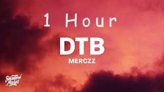 Merczz  DTB lyrics  1 HOUR [upl. by Valene]