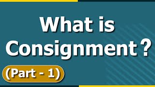 What is Consignment Introduction to Consignment Accounting  Basics  Part 1  Letstute Accountancy [upl. by Carn56]